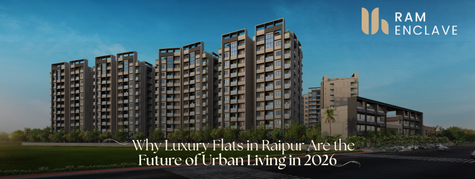 Read more about the article Why Luxury Flats in Raipur Are the Future of Urban Living in 2026