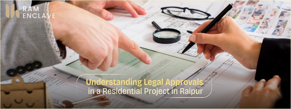 Read more about the article Understanding Legal Approvals in a Residential Project in Raipur