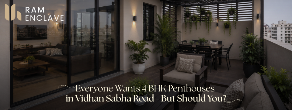 You are currently viewing Everyone Wants 4 BHK Penthouses in Vidhan Sabha Road—But Should You?