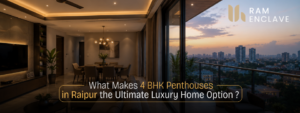 Read more about the article What Makes 4 BHK Penthouses in Raipur the Ultimate Luxury Home Option
